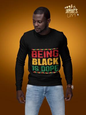 Being Black Is Dope Mens Sweatshirt